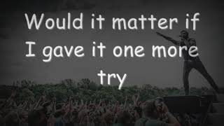 Skillet - Would It Matter (Lyrics)