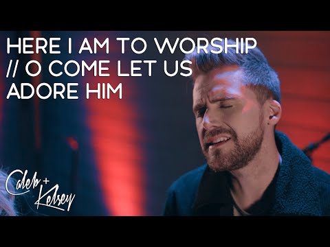 Christmas Worship: Here I Am to Worship / O Come Let Us Adore Him | Caleb + Kelsey