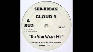 Cloud 9 - Do You Want Me Baby video