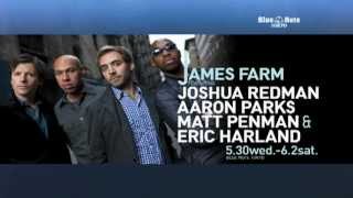 JAMES FARM featuring JOSHUA REDMAN, AARON PARKS, MATT PENMAN & ERIC HARLAND  :Trailer