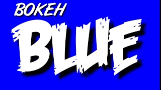  Bokeh Blue New Loops Full Mp4 3GP & Mp3