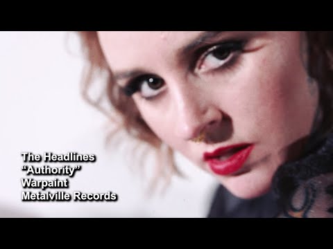 THE HEADLINES - WARPAINT/AUTHORITY PART 2 (OFFICIAL MUSIC VIDEO)