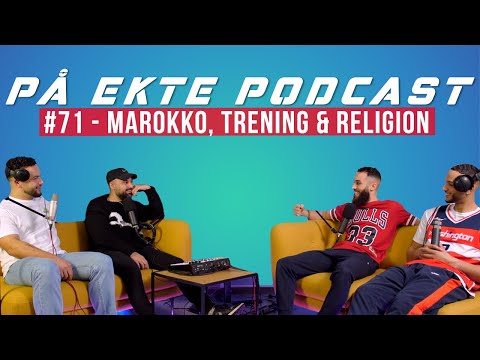 PÅ EKTE PODCAST #71 - MAROKKO, TRENING & RELIGION