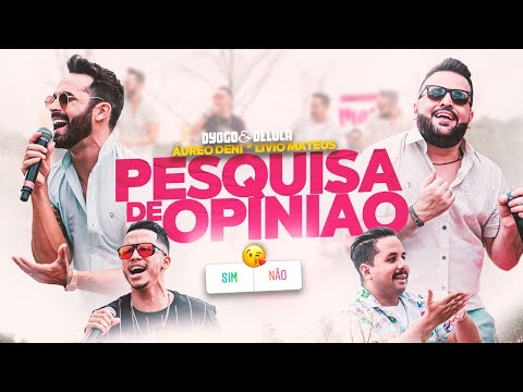 PESQUISA DE OPINIÃO - Dyogo e Deluca, Áureo Deni, Lívio Mateus - (Ao Vivo em Goiânia)