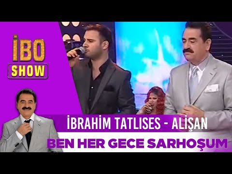 İbrahim Tatlıses, Alişan - Ben Her Gece Sarhoşum | İbo Show