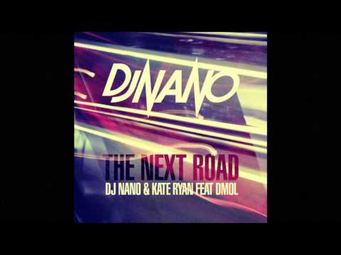 DJ Nano & Kate-Ryan - The Next Road