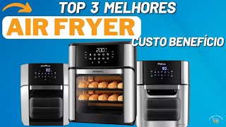[COMPROVADO] As Top 3 Melhores Air Fryers com Custo Benefício   Review Completo