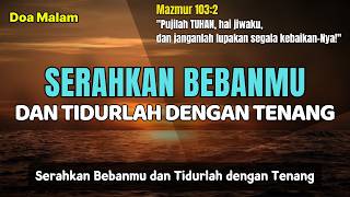 Download lagu Serahkan Bebanmu dan Tidurlah dengan Tenang | Doa mp3