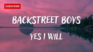 Backstreet Boys - Yes I Will (Nostalgia) - Best Musics 2023