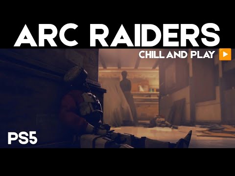 We're almost done and the expansion is almost here.../ARC Raiders PS5/Chill and play ▶️ 