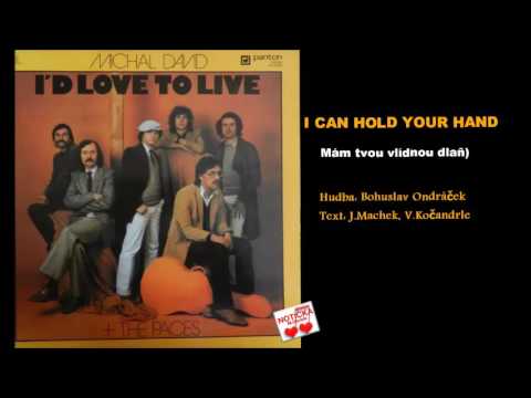 Michal David - I Can Hold Your Hand (Mám tvou vlídnou dlaň)