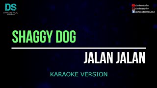 Download lagu Shaggy dog - jalan jalan (karaoke version) tanpa vokal mp3