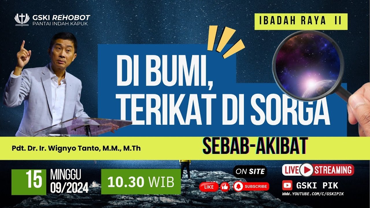 Sesi 2 – Di Bumi Terikat Di Sorga: Sebab-Akibat – Pdt. Dr. Ir. Wignyo Tanto, M.M., M.Th. (150924)