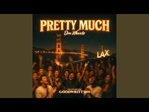 Pretty Much (feat. Goodwritt3ns)