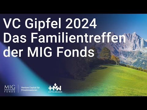 VC Gipfel 2024 – das Familientreffen der MIG Fonds