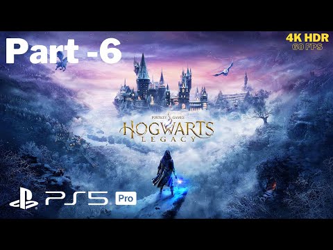 Hogwarts Legacy - Gameplay | Part 6 - Walkthrough | PS5 Pro | 4K 60fps HDR
