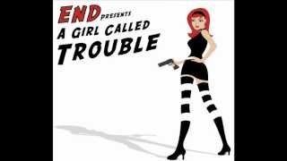 End - A Girl Called Trouble (Denim Venom Remix)