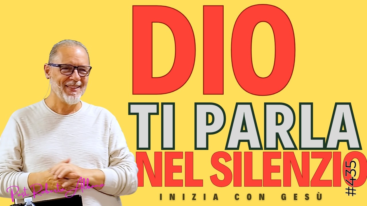 INIZIA CON GESÙ - "Dio ti parla nel silenzio"