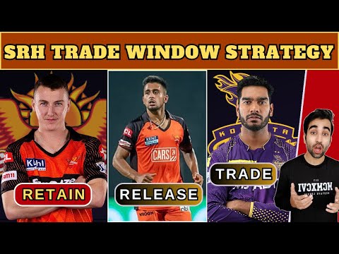 SRH TRADE WINDOW STRATEGY IPL 2024 | SRH Retained and Release Players List | IPL 2024 Mini Auction