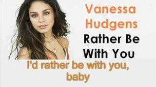 Vanessa Hudgens - Rather Be With You *Lyrics*