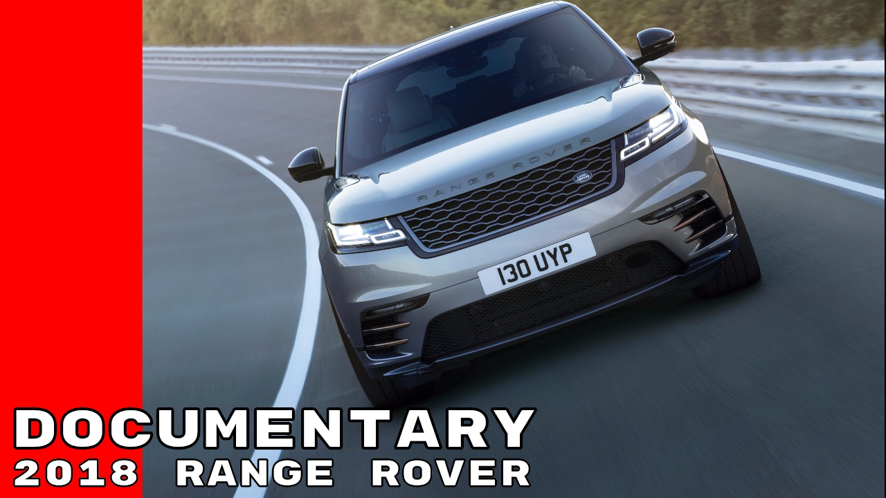 Land Rover Documentary Of The 2018 Range Rover Velar