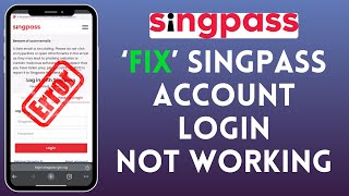 How to Fix Singpass Account Login Not Working 2024