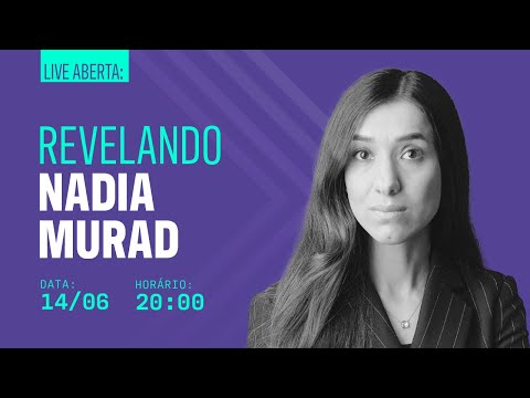 Live Fronteiras: Revelando Nadia Murad