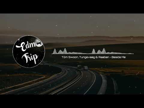 Tom Swoon x Tungevaag & Raaban - Beside Me