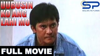 Download lagu UUBUSIN KO ANG LAHI MO | Full Movie | Action w/ Philip Salvador mp3 Download lagu UUBUSIN KO ANG LAHI MO | Full Movie | Action w/ Philip Salvador mp3