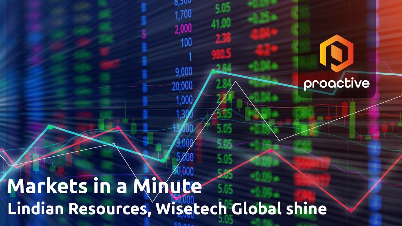 Markets in a Minute: Wisetech Global, Lindian Resources shine