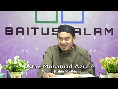 20200218 Ustaz Mohamad Azraie : Syarah Shahih Muslim