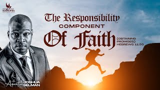 THE RESPONSIBILITY COMPONENT OF FAITH(OBTAINING PROMISES)HEBREWS 11:33|| WOFBEC 2024||APOSTLE SELMAN