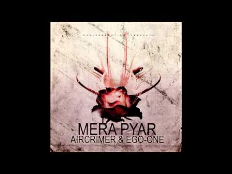 EgoOne & AirCrimer - Mera Pyar (2010)