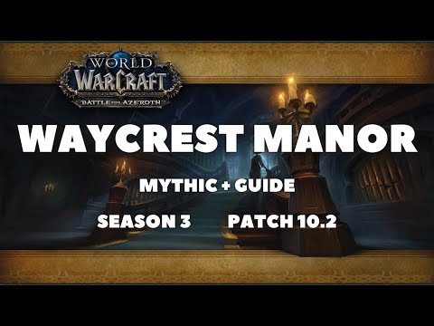 Waycrest Manor Guide: TLDR Mechanics & Boss Fights