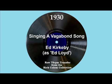 1930 Ed Kirkeby (as ‘Ed Loyd’) - Singing A Vagabond Song (Smith Ballew, vocal)