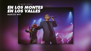 Marcos Witt -  En Los Montes En Los Valles (Video Lyric)