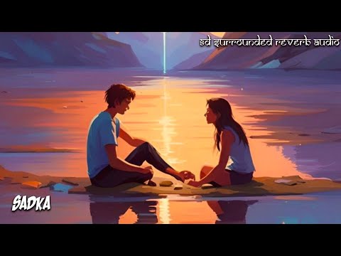 Sadka : Suraj Jagan , Mahalaxmi Lyer 8D Surrounded Reverb Audio