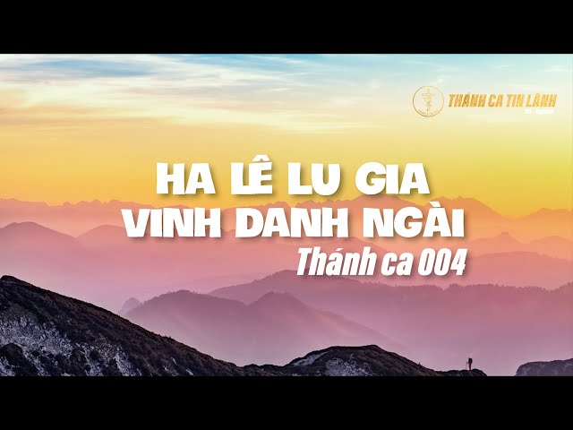 THÁNH CA 004 | HA LÊ LU GIA VINH DANH NGÀI | KARAOKE THÁNH CA TIN LÀNH