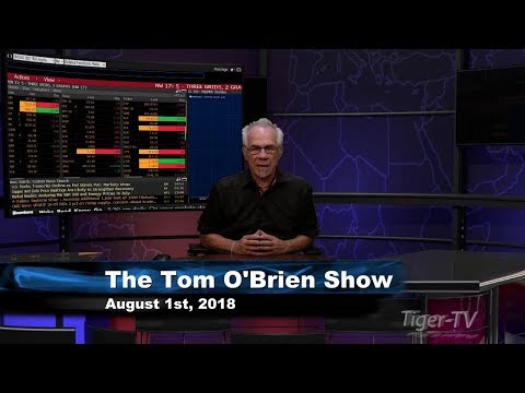 August 1st Tom O'Brien Show on TFNN - 2018