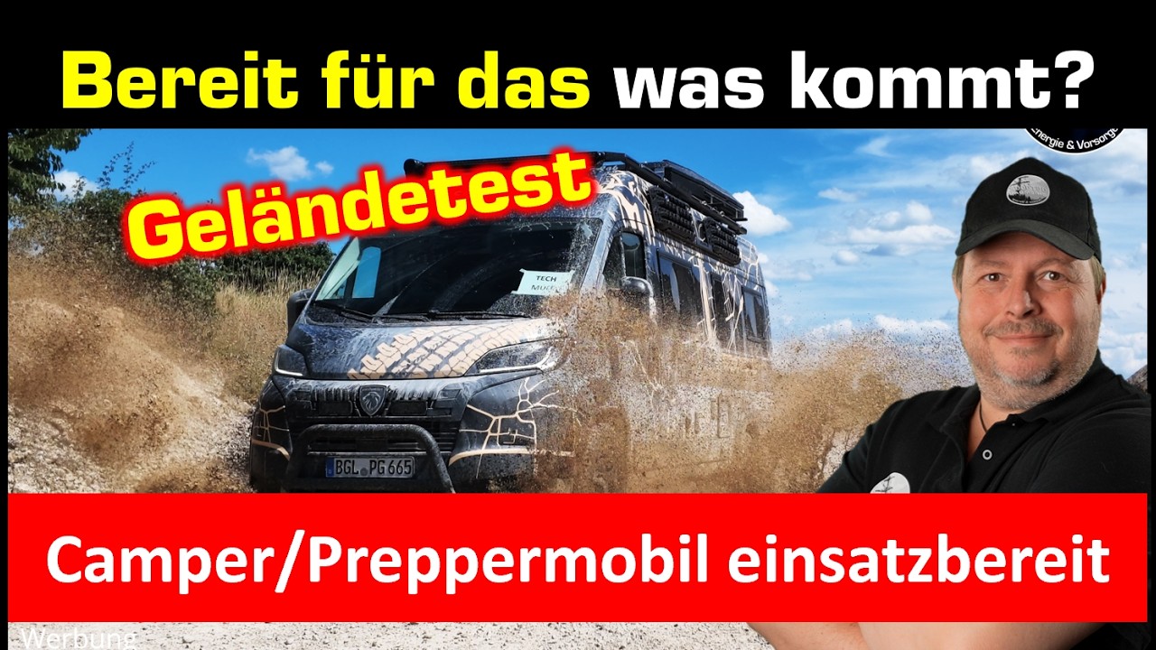 Bereit für das was kommt? - Camper/Preppermobil einsatzfähig und Geländetest