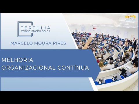 Tertúlia Conscienciologia 5819 - Melhoria Organizacional Contínua (Administraciologia)