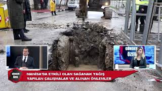 02 01 2021 GÜNDEM ÖZEL - BÜŞRA GÜRBÜZ - MANİSA YAĞIŞLARDAN NASIL ETKİL