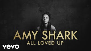 Amy Shark - All Loved Up (Lyric Video)