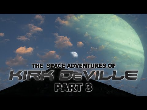 Kirk DeVille Part 3 - Sci-Fi Trailer