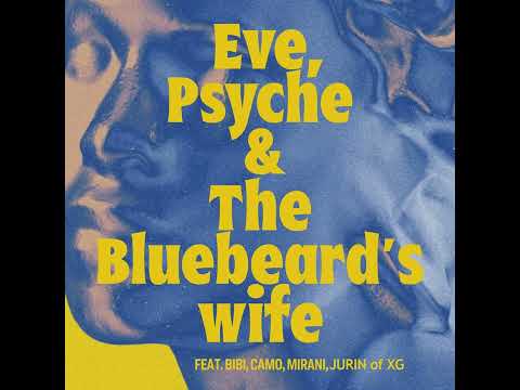 LE SSERAFIM - Eve, Psyche & the Bluebeard’s wife (feat. JURIN of XG, BIBI, CAMO, MIRANI)