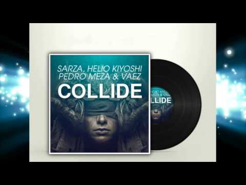 Sarza, Helio Kiyoshi, Pedro Meza & Vaez - Collide [Available March 1]