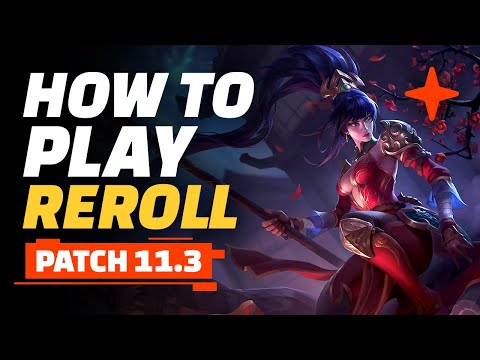 How to Play Reroll - Teamfight Tactics Patch 11.3 Guide