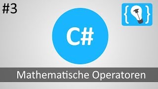 C# Tutorial Deutsch / German [3/20] - Mathematische Operatoren