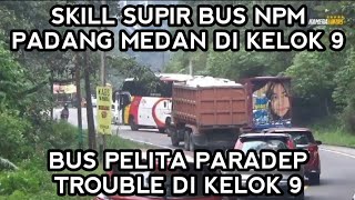 Download lagu Skill supir bus NPM padang medan di kelok 9 || bus pelita paradep trouble di kelok 9 mp3