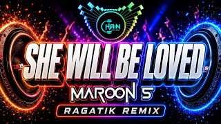 Download lagu She Will Be Love Maroon 5 (Ragatik) DJ CHAIN Remix mp3